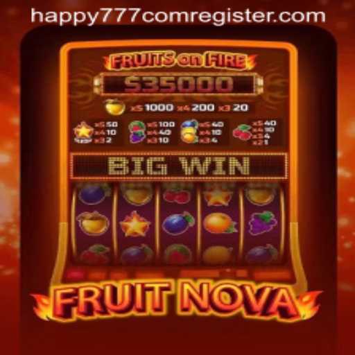 Experience the Excitement of FruitNova with Happy777 com Register